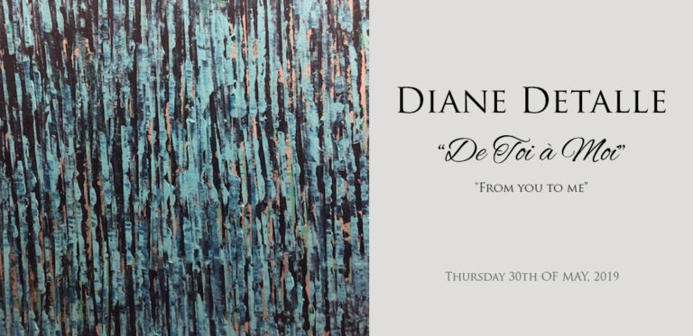 Diane Detalle, “De Toi à Moi” / “From you to me” | May 30, 2019